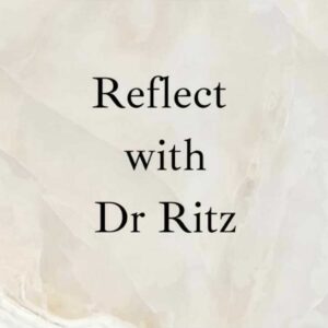 Reflect with Dr Ritz